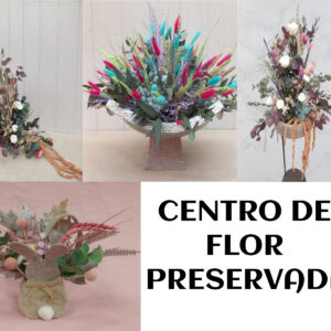 centro flor preservada